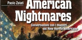 American Nightmares – Conversazioni con i maestri del New Horror americano di Paolo Zelati, a cura di Alessandro Fortebraccio